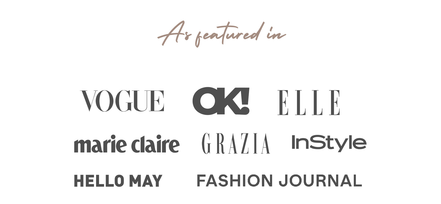 Text "As featured in" followed by a collage of magazine logos of Vogue, Elle, Marie Claire, Grazia, InStyle, and Hello May